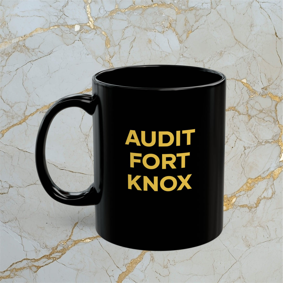 Make Gold Great – AUDIT FORT KNOX – Mug